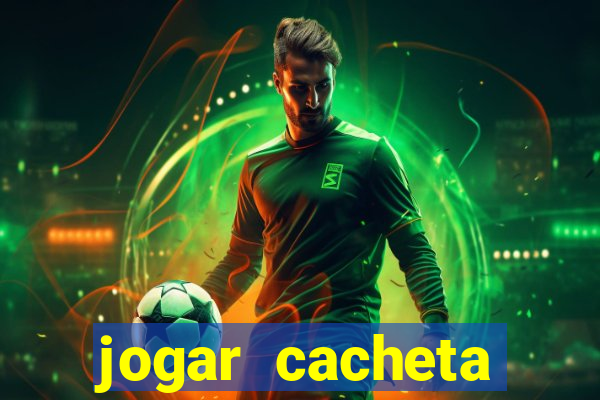 jogar cacheta valendo dinheiro